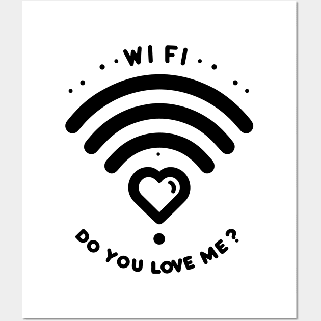 WIFI Do You Love Me? Wall Art by Francois Ringuette